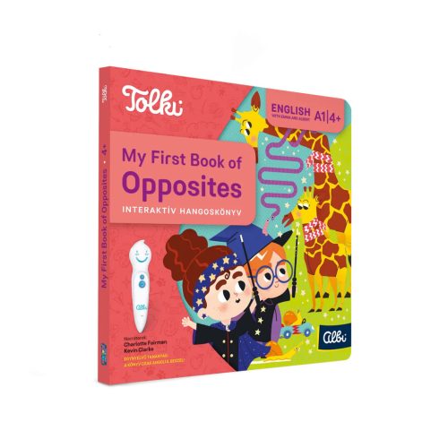 My First Book of Opposites - Tolki interaktív foglalkoztató hangoskönyv angol nyelven